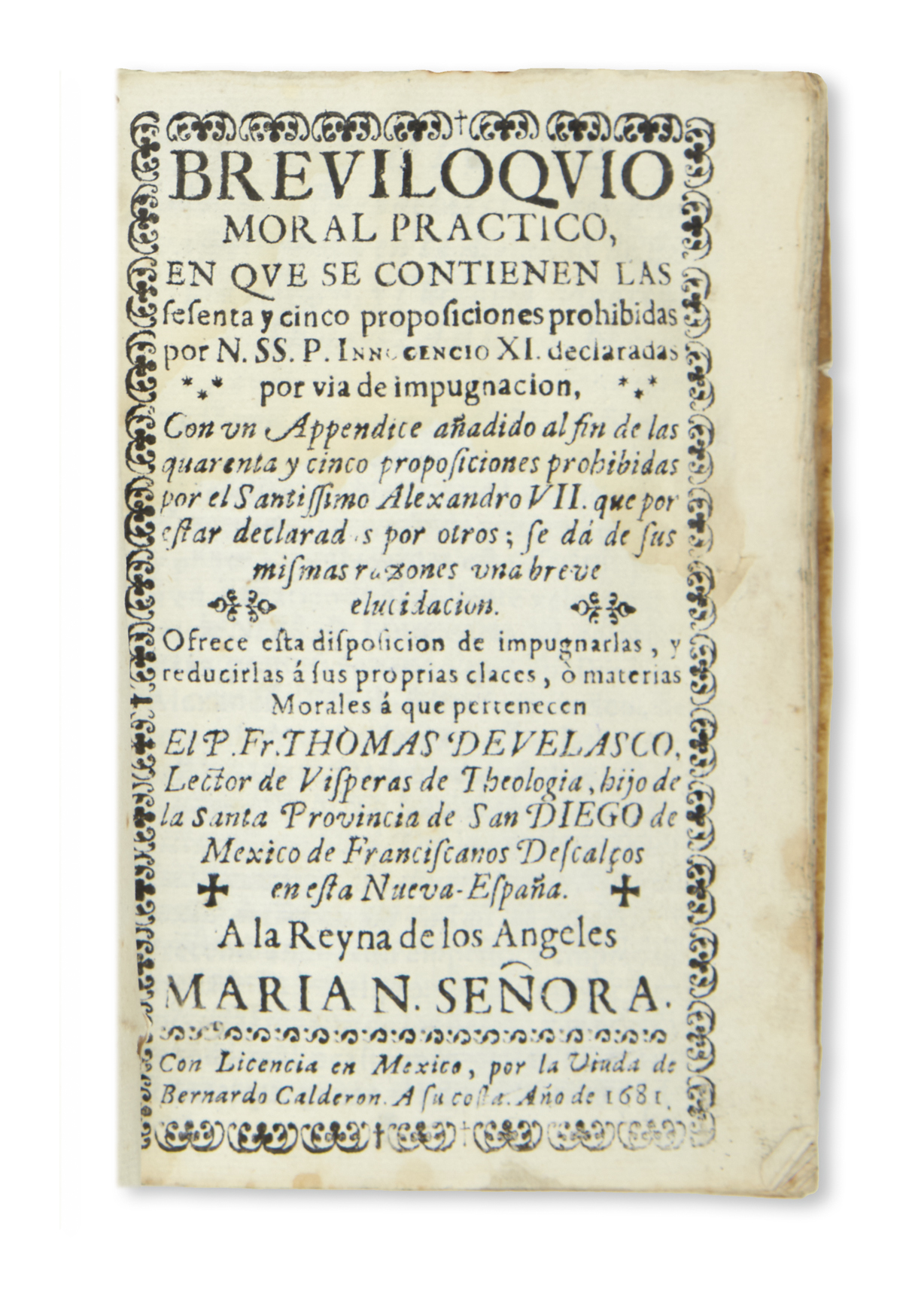 (MEXICAN IMPRINT--1681.) Velasco, Thomas de. Breviloquio moral practico en que se contienen las sesenta y cinco proposiciones